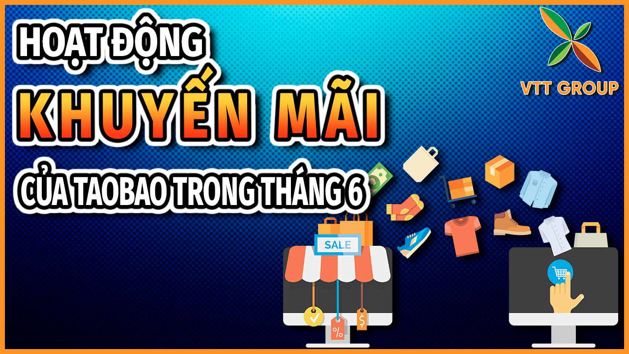 Hoạt động khuyến mãi của Taobao trong tháng 6/2022